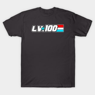 GO LV.100! - Lv.100 Clothing T-Shirt